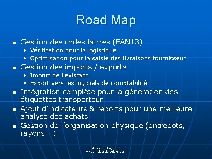 Road Map n Gestion des codes barres (EAN 13) • Vérification pour la logistique