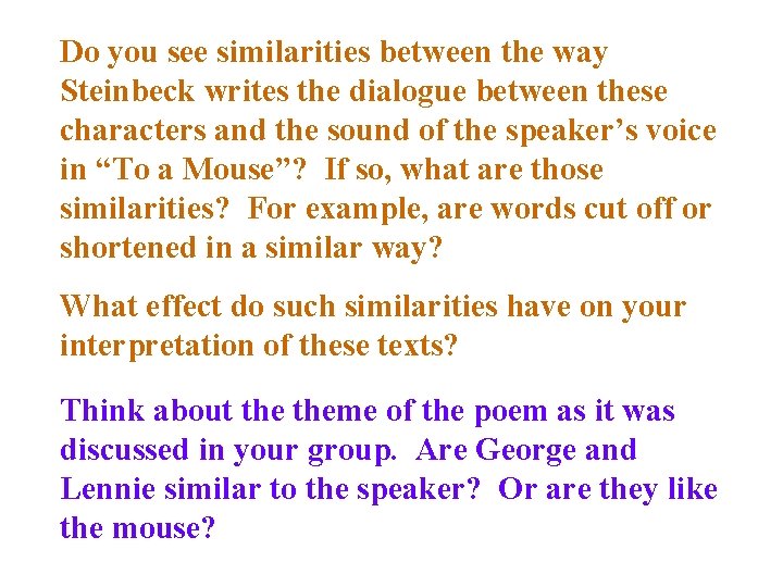 Do you see similarities between the way Steinbeck writes the dialogue between these characters