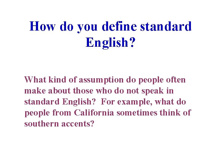 How do you define standard English? What kind of assumption do people often make