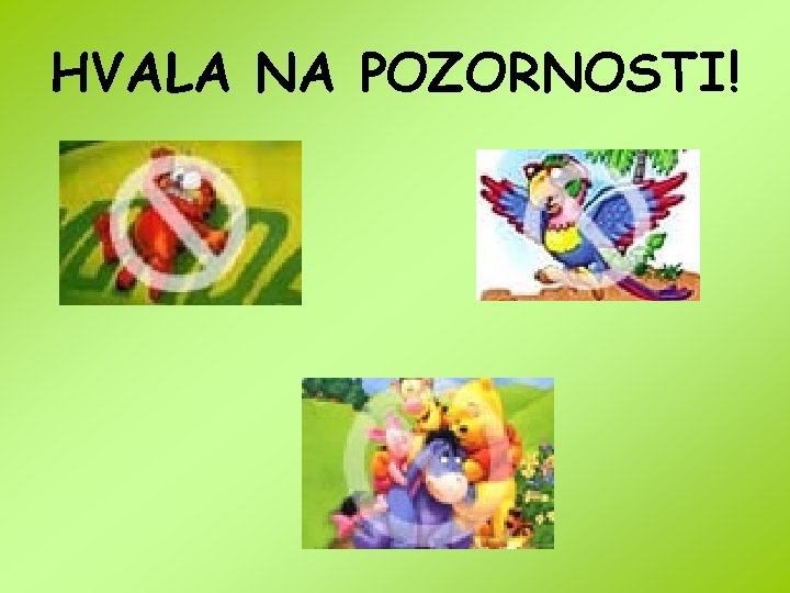 HVALA NA POZORNOSTI! 