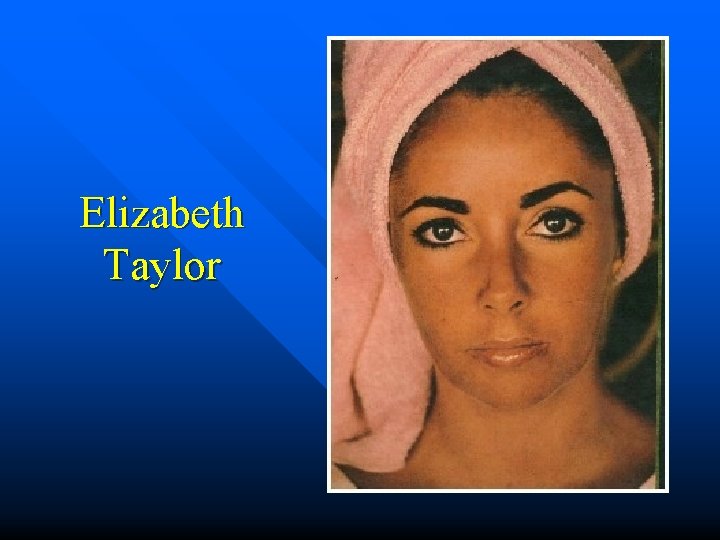 Elizabeth Taylor 