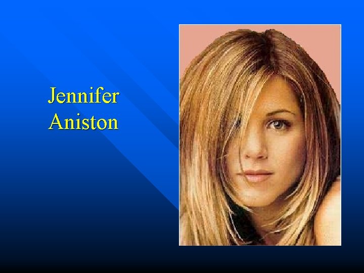 Jennifer Aniston 