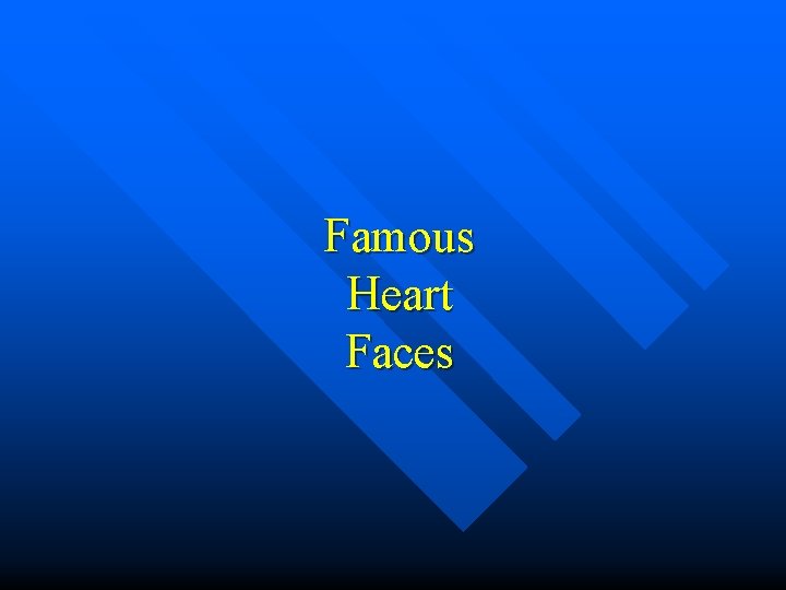 Famous Heart Faces 