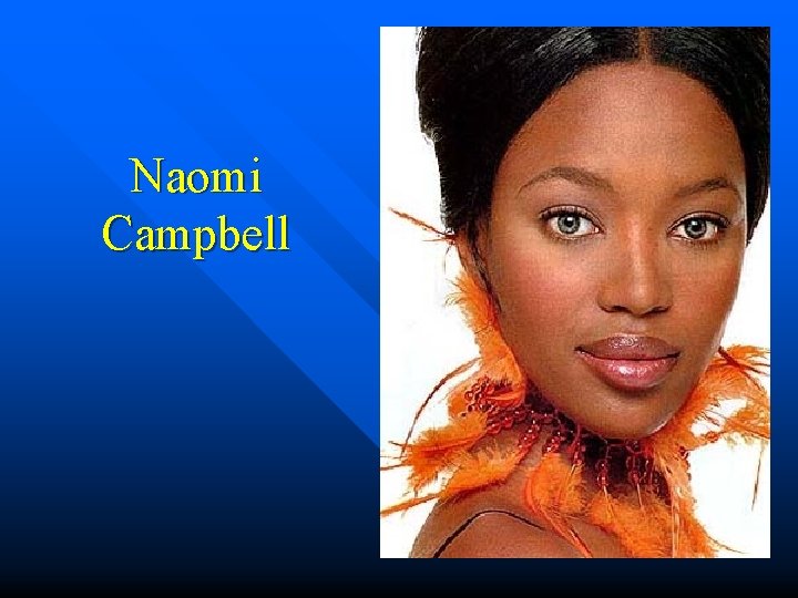 Naomi Campbell 
