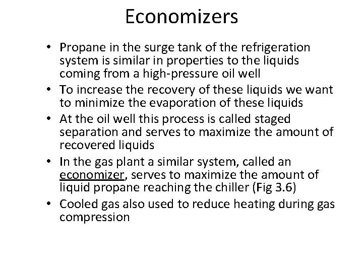 Economizers • Propane in the surge tank of the refrigeration system is similar in