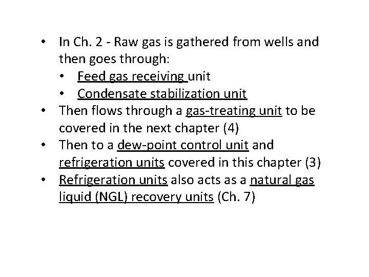  • In Ch. 2 - Raw gas is gathered from wells and then