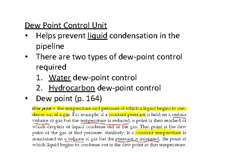 Dew Point Control Unit • Helps prevent liquid condensation in the pipeline • There