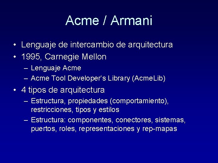 Acme / Armani • Lenguaje de intercambio de arquitectura • 1995, Carnegie Mellon –