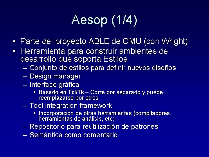 Aesop (1/4) • Parte del proyecto ABLE de CMU (con Wright) • Herramienta para