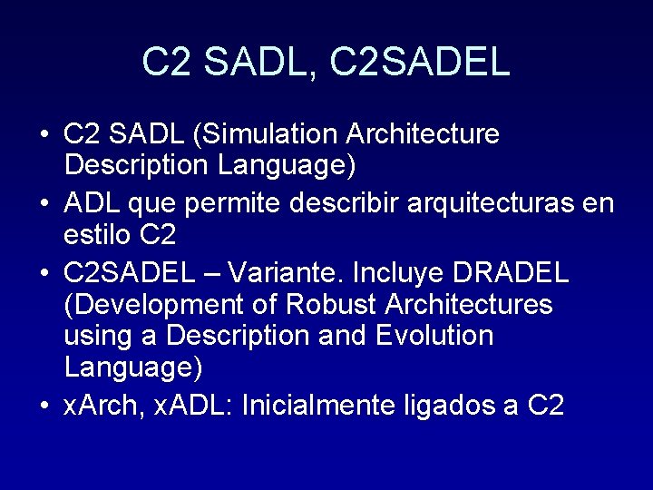 C 2 SADL, C 2 SADEL • C 2 SADL (Simulation Architecture Description Language)