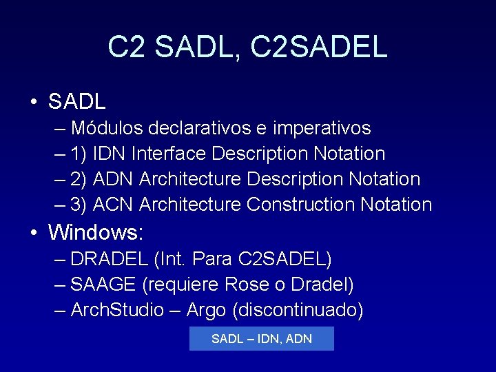 C 2 SADL, C 2 SADEL • SADL – Módulos declarativos e imperativos –