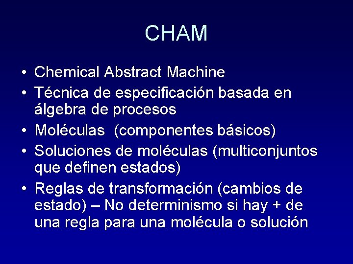 CHAM • Chemical Abstract Machine • Técnica de especificación basada en álgebra de procesos