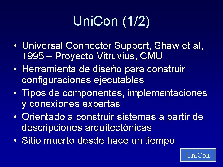 Uni. Con (1/2) • Universal Connector Support, Shaw et al, 1995 – Proyecto Vitruvius,