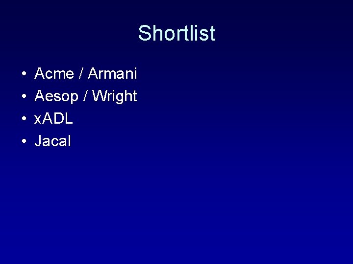 Shortlist • • Acme / Armani Aesop / Wright x. ADL Jacal 