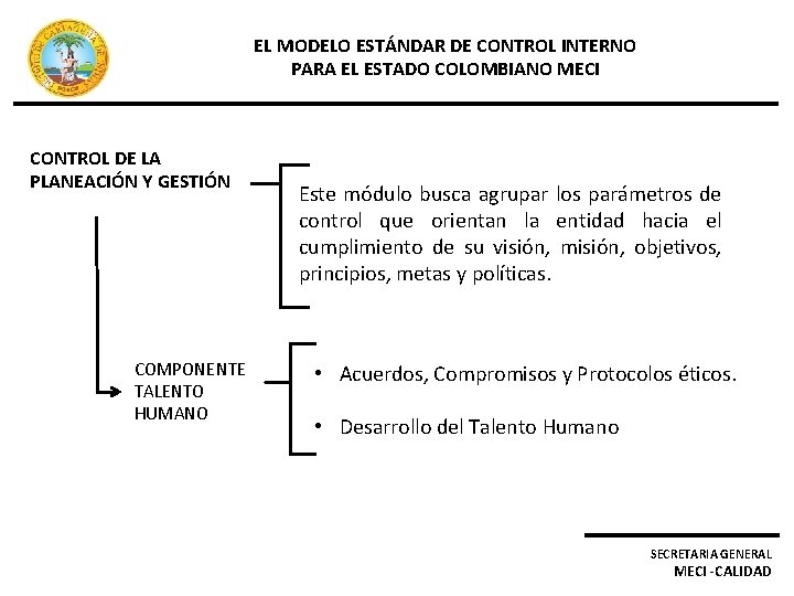 EL MODELO ESTÁNDAR DE CONTROL INTERNO PARA EL ESTADO COLOMBIANO MECI CONTROL DE LA