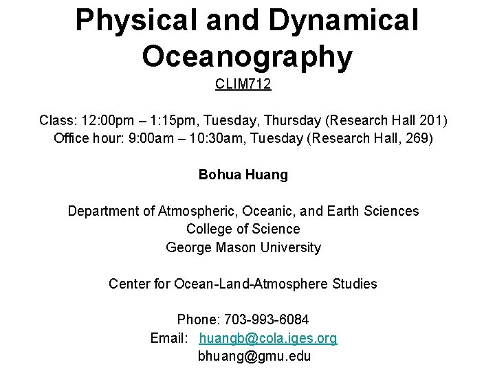 Physical and Dynamical Oceanography CLIM 712 Class: 12: 00 pm – 1: 15 pm,