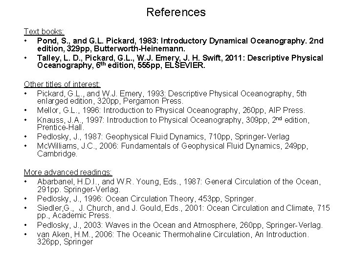 References Text books: • Pond, S. , and G. L. Pickard, 1983: Introductory Dynamical