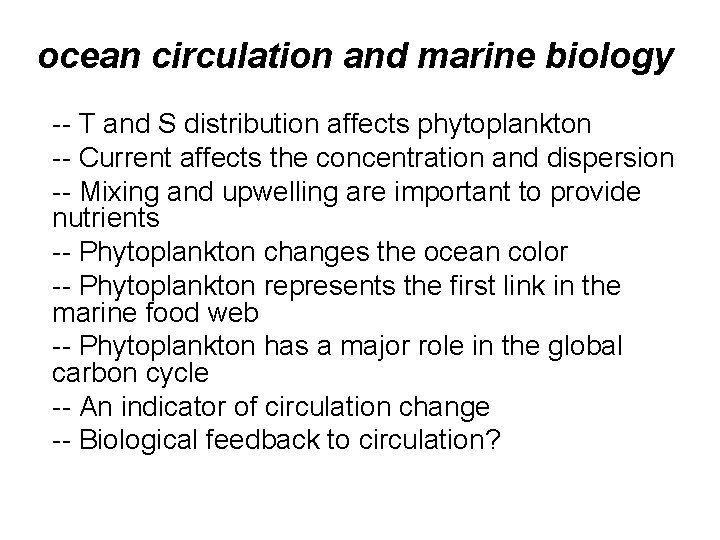 ocean circulation and marine biology -- T and S distribution affects phytoplankton -- Current