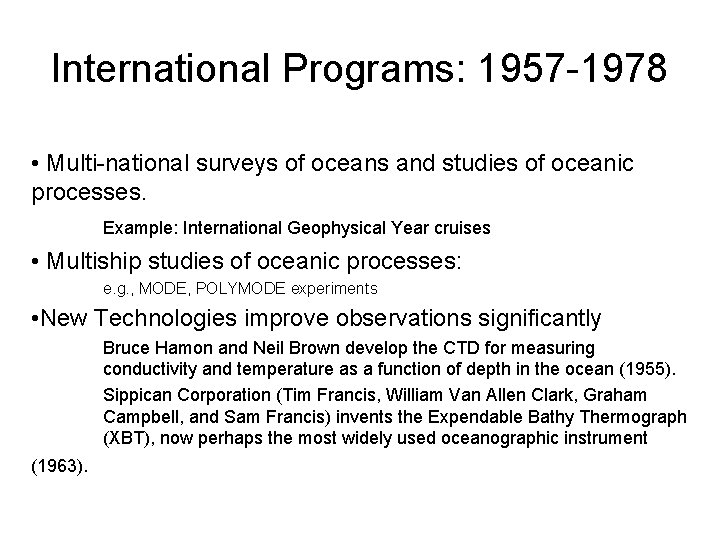 International Programs: 1957 -1978 • Multi-national surveys of oceans and studies of oceanic processes.