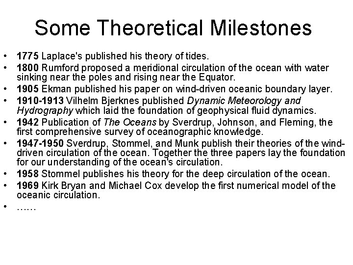 Some Theoretical Milestones • 1775 Laplace's published his theory of tides. • 1800 Rumford