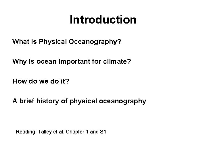 Introduction What is Physical Oceanography? Why is ocean important for climate? How do we