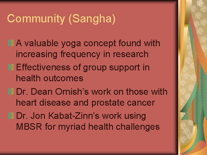 Community (Sangha) A valuable yoga concept found with increasing frequency in research Effectiveness of