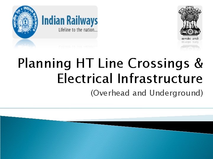 Planning HT Line Crossings & Electrical Infrastructure (Overhead and Underground) 