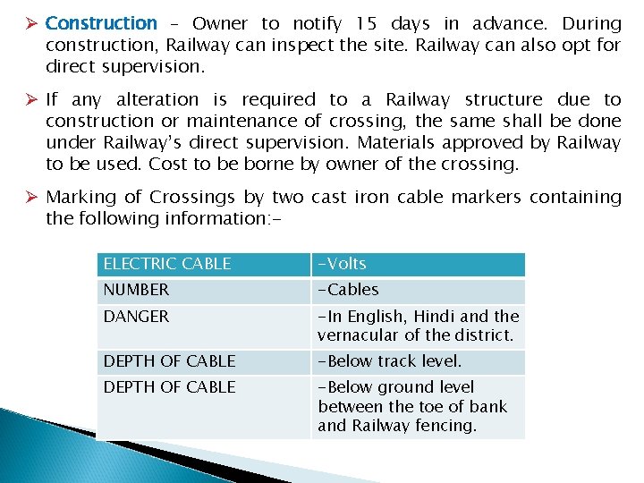 Ø Construction – Owner to notify 15 days in advance. During construction, Railway can