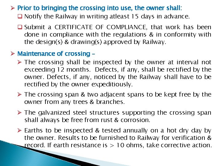 Ø Prior to bringing the crossing into use, the owner shall: q Notify the