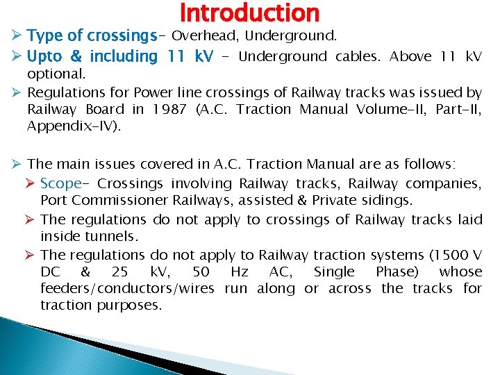 Introduction Ø Type of crossings- Overhead, Underground. Ø Upto & including 11 k. V