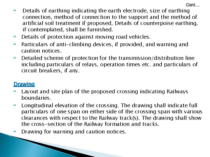 Cont… Details of earthing indicating the earth electrode, size of earthing connection, method of