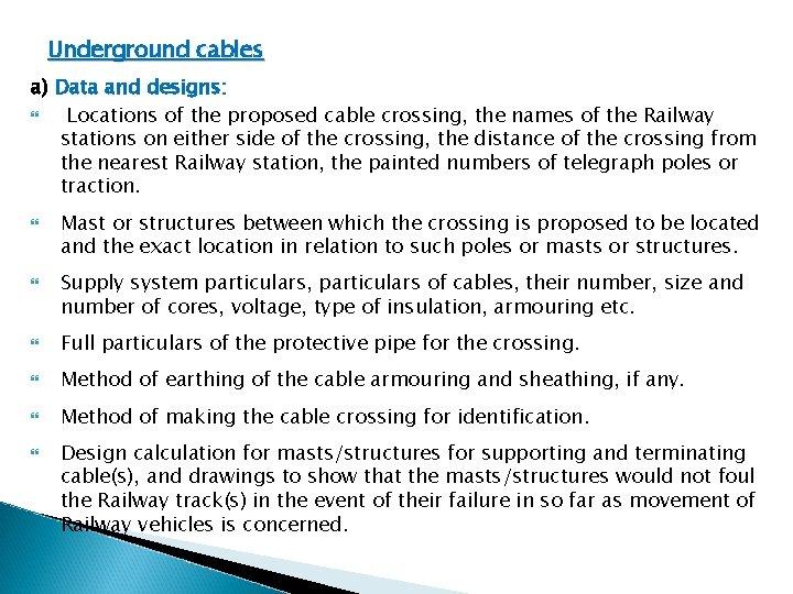 Underground cables a) Data and designs: Locations of the proposed cable crossing, the names