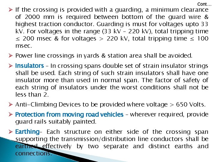 Cont… Ø If the crossing is provided with a guarding, a minimum clearance of