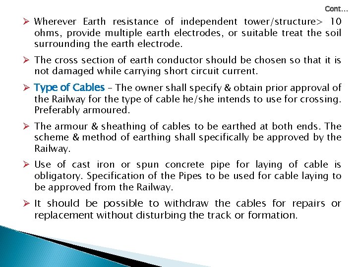 Cont… Ø Wherever Earth resistance of independent tower/structure> 10 ohms, provide multiple earth electrodes,