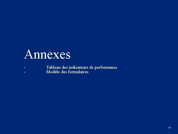 Annexes - &t Gouvernance Tableau des indicateurs de performance Modèle des formulaires 24 