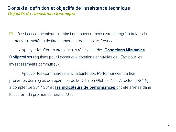 Contexte, définition et objectifs de l’assistance technique Objectifs de l’assistance technique q L’assistance technique
