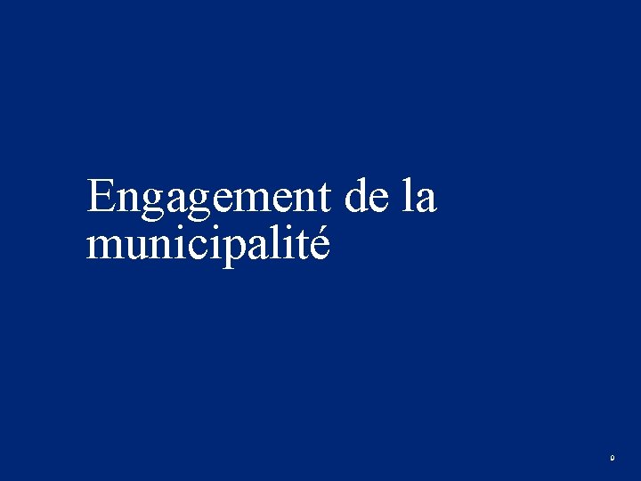 Engagement de la municipalité &t Gouvernance 9 