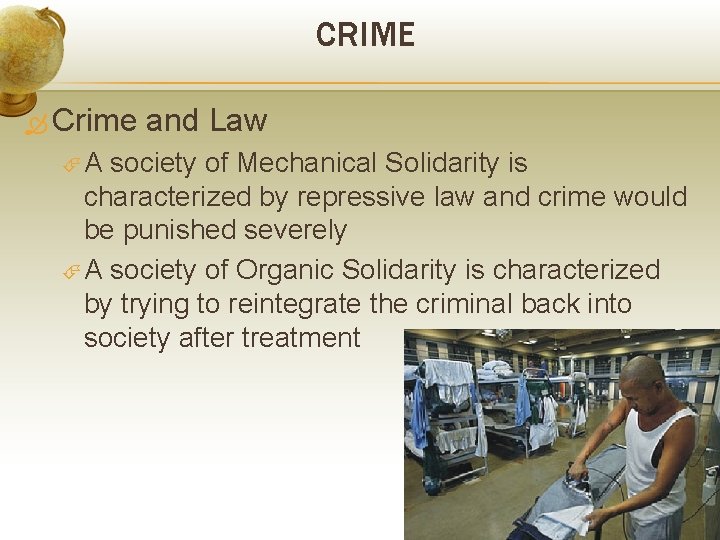 CRIME Crime and Law A society of Mechanical Solidarity is characterized by repressive law