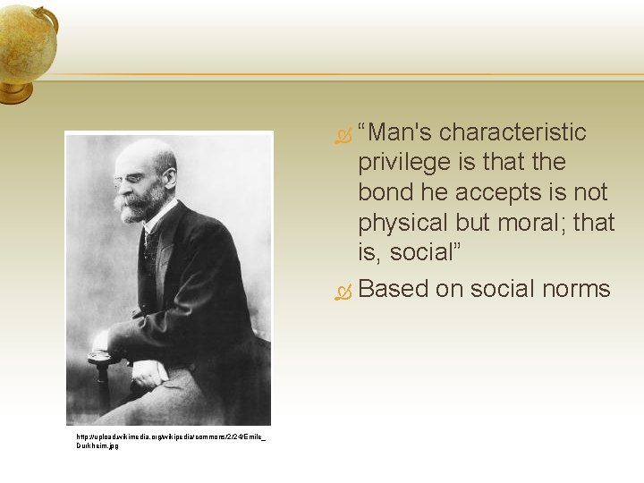 “Man's characteristic privilege is that the bond he accepts is not physical but moral;