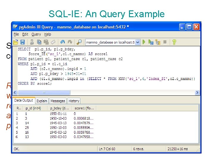 SQL-IE: An Query Example SQL-IE makes it possible to pose complex queries combining conventional