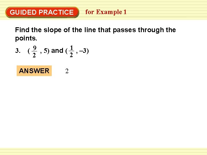 Write an equation from 1 a graph for Example GUIDED PRACTICE Find the slope
