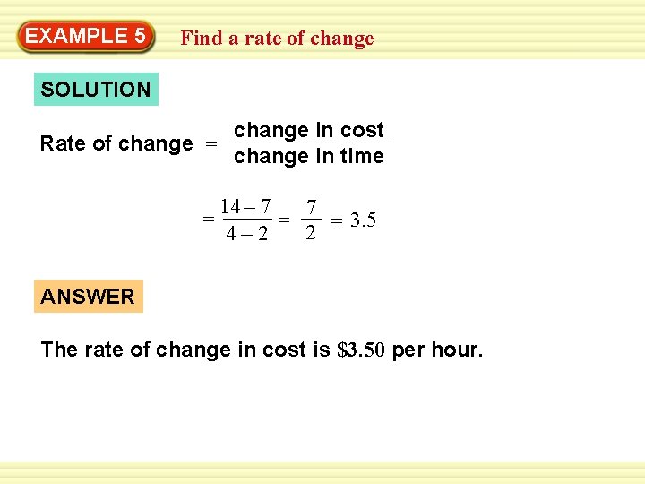 EXAMPLE 5 Find a rate of change SOLUTION Rate of change = change in