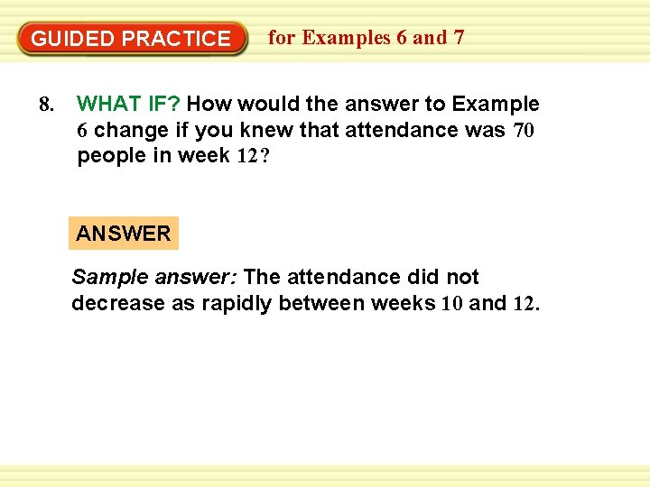 EXAMPLE 7 Examples 6 and 7 Interpret for a graph GUIDED PRACTICE 8. WHAT