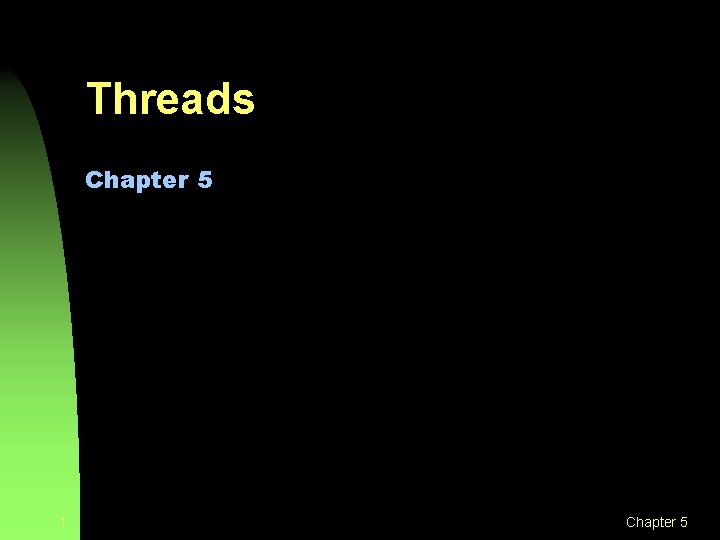 Threads Chapter 5 1 Chapter 5 Process Characteristics