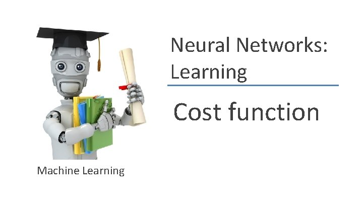 Neural Networks: Learning Cost function Machine Learning 