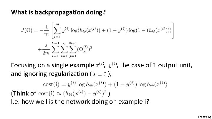 What is backpropagation doing? Focusing on a single example and ignoring regularization ( ,