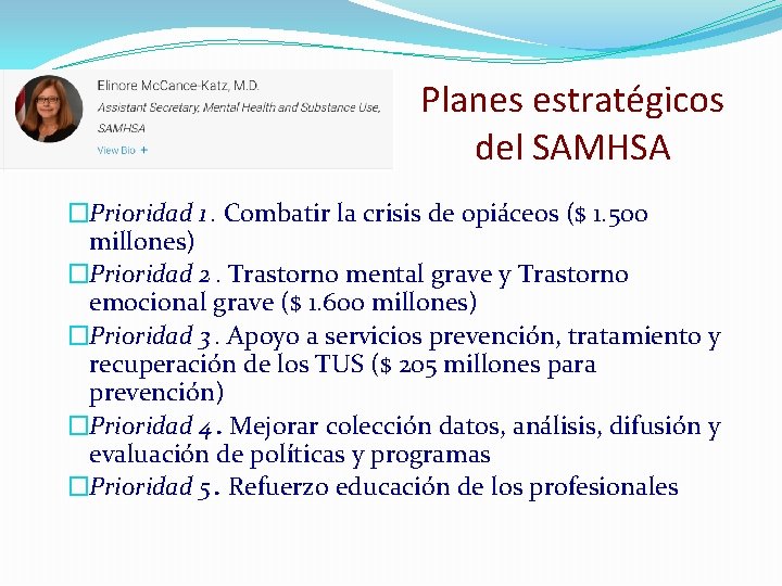 Planes estratégicos del SAMHSA �Prioridad 1. Combatir la crisis de opiáceos ($ 1. 500