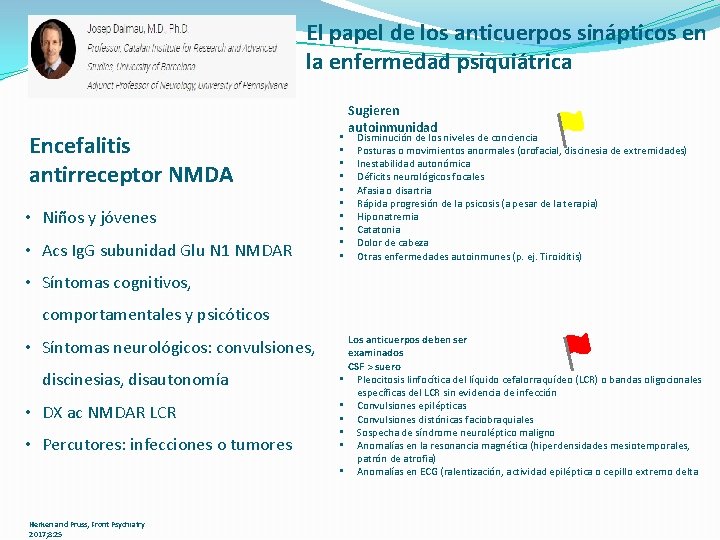 El papel de los anticuerpos sinápticos en la enfermedad psiquiátrica Encefalitis antirreceptor NMDA •