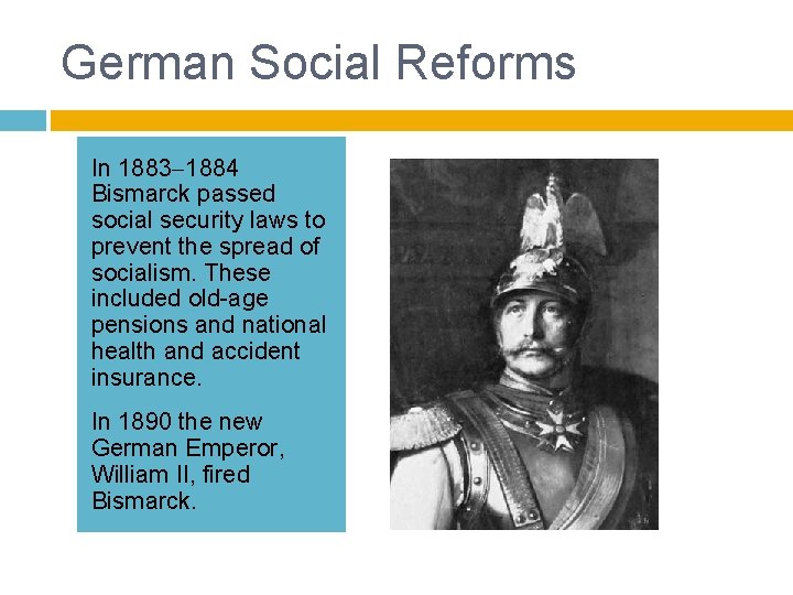 German Social Reforms In 1883 1884 Bismarck passed social security laws to prevent the