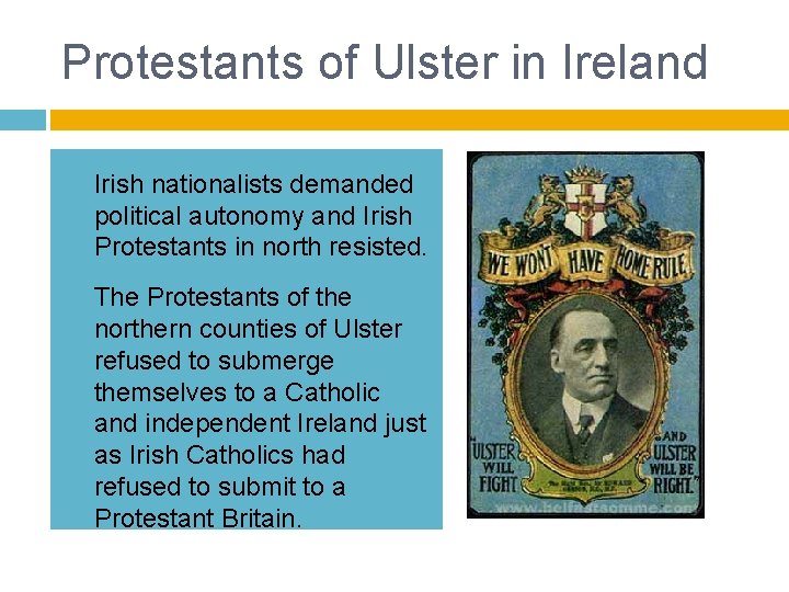 Protestants of Ulster in Ireland q q Irish nationalists demanded political autonomy and Irish